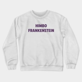 Himbo Frankenstein (Purple) Crewneck Sweatshirt